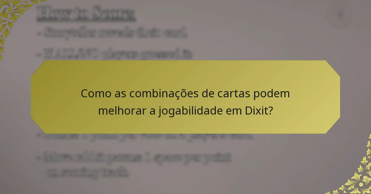 Como as combinações de cartas podem melhorar a jogabilidade em Dixit?