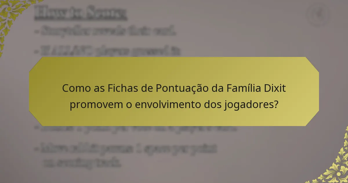 Como as Fichas de Pontuação da Família Dixit promovem o envolvimento dos jogadores?