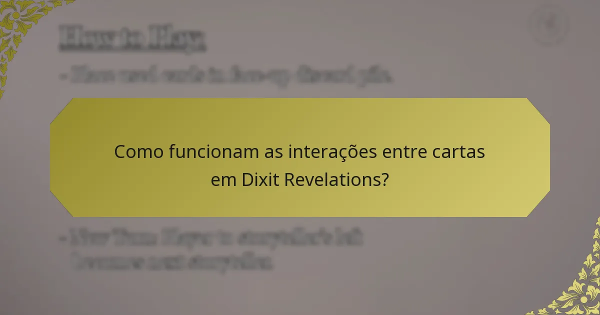 Como funcionam as interações entre cartas em Dixit Revelations?