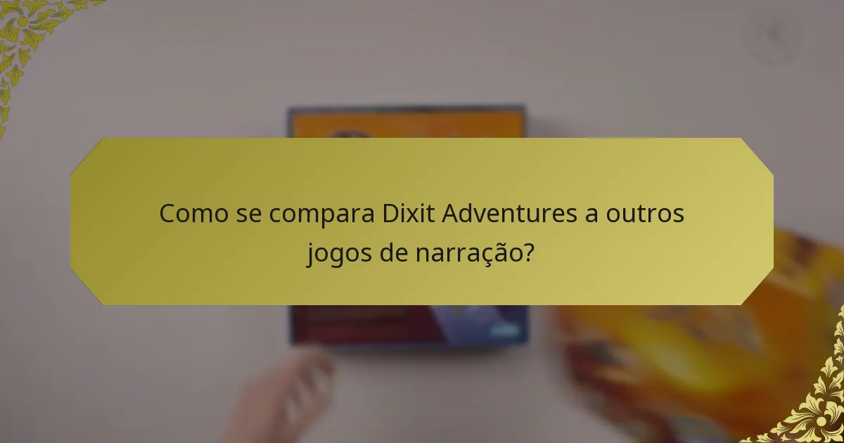 Como se compara Dixit Adventures a outros jogos de narração?