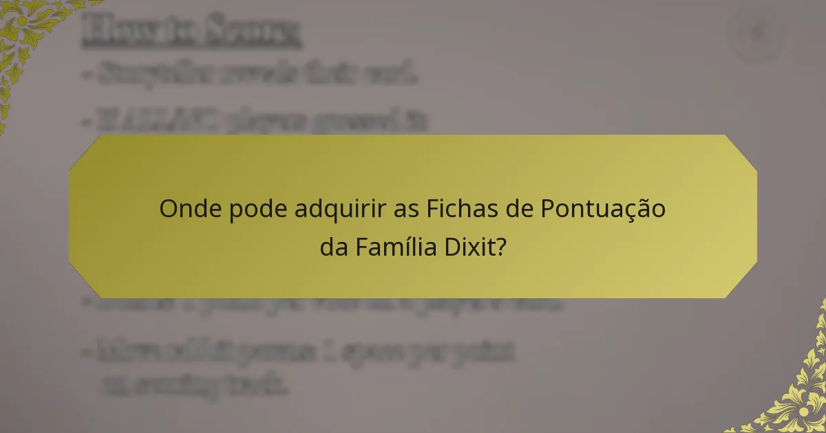 Onde pode adquirir as Fichas de Pontuação da Família Dixit?
