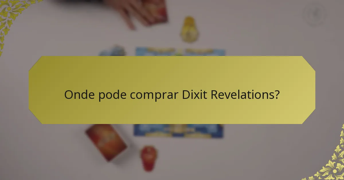 Onde pode comprar Dixit Revelations?