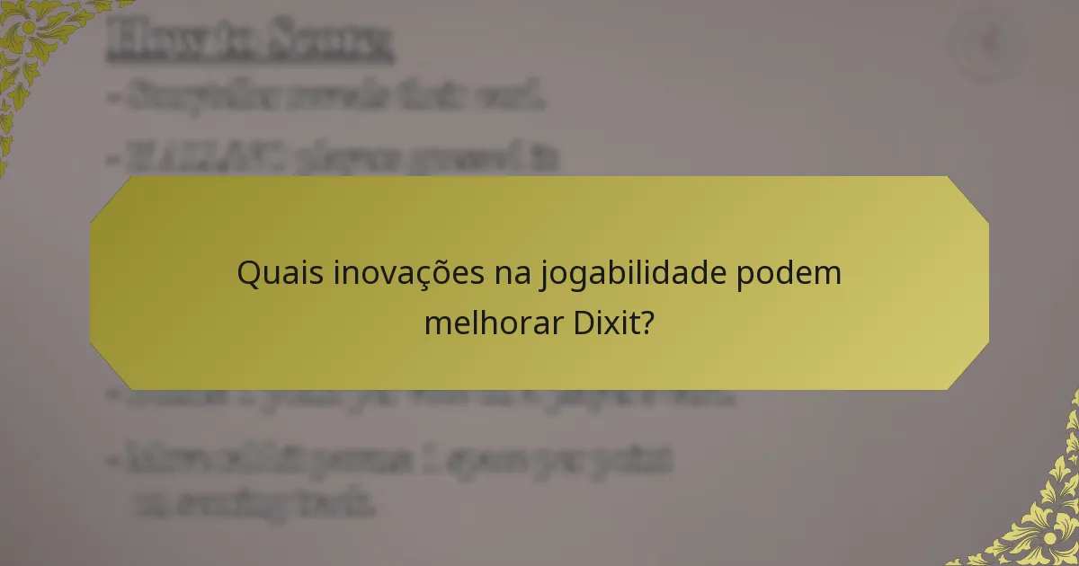 Quais inovações na jogabilidade podem melhorar Dixit?