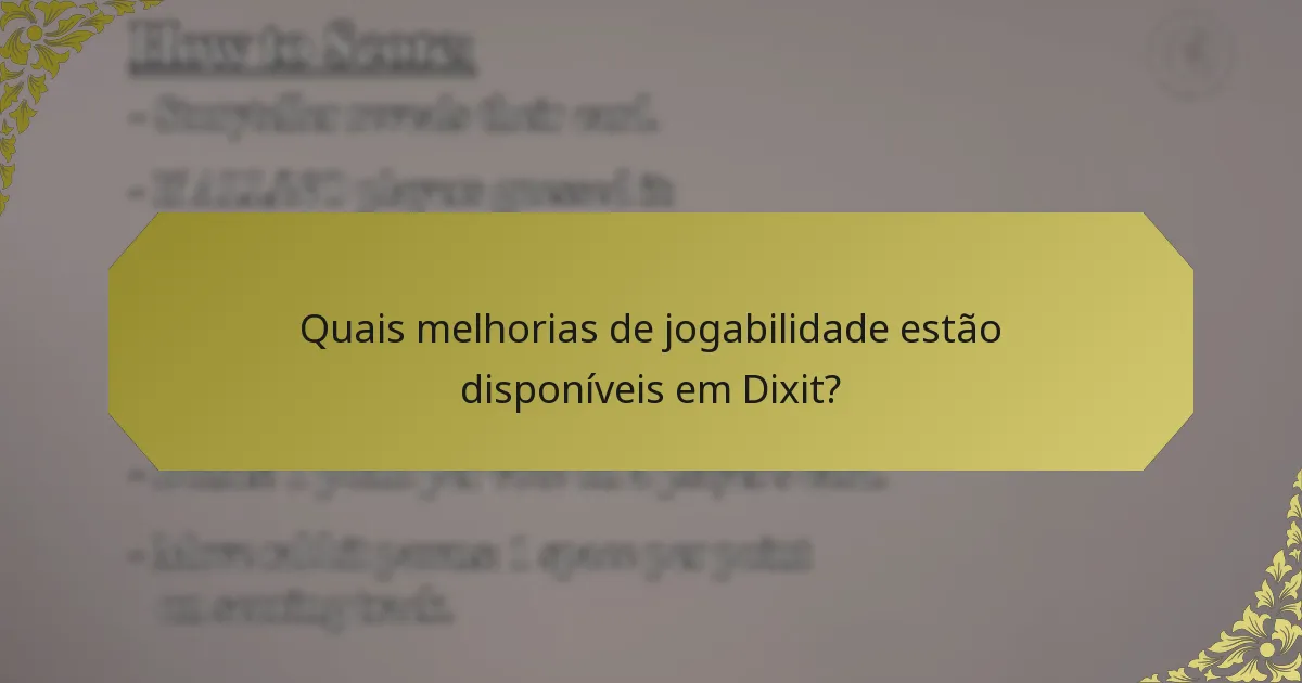 Quais melhorias de jogabilidade estão disponíveis em Dixit?
