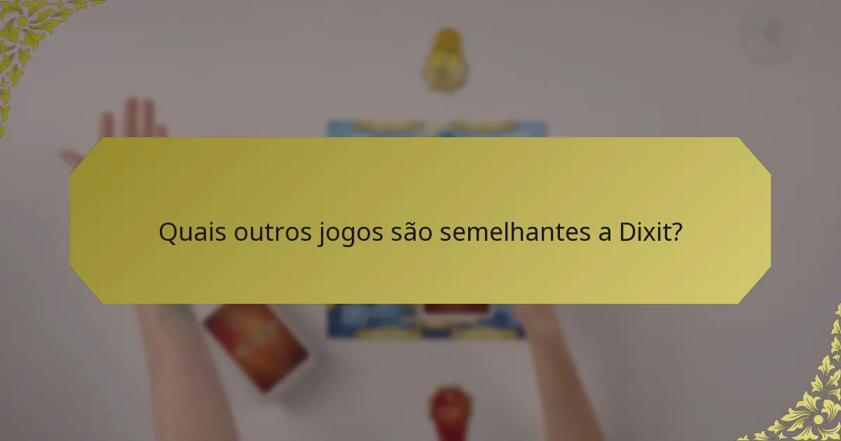Quais outros jogos são semelhantes a Dixit?