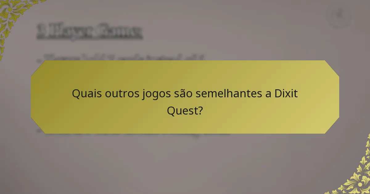 Quais outros jogos são semelhantes a Dixit Quest?