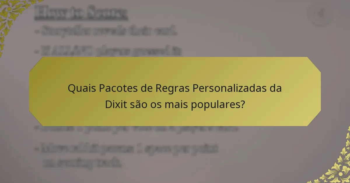 Quais Pacotes de Regras Personalizadas da Dixit são os mais populares?