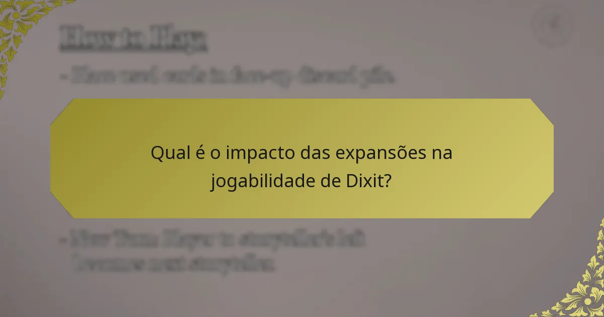 Qual é o impacto das expansões na jogabilidade de Dixit?